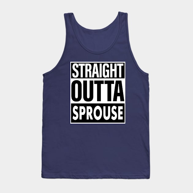 Sprouse Name Straight Outta Sprouse Tank Top by ThanhNga